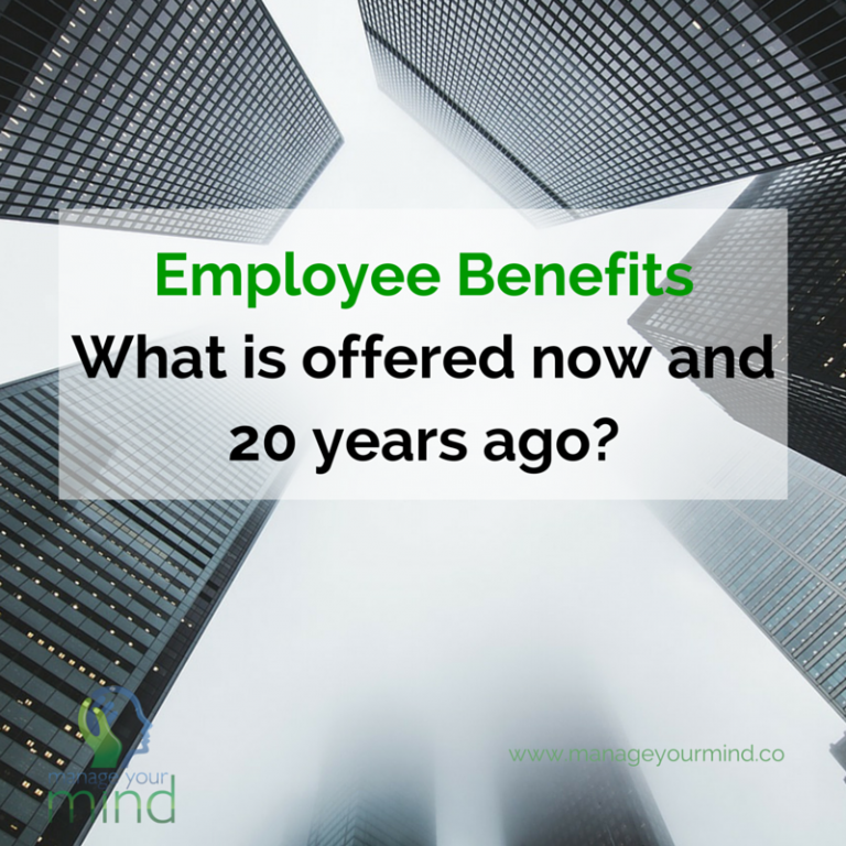 Employee Benefits – What is offered now and 20 years ago?
