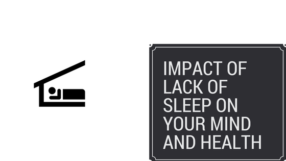 Impact of Lack of Sleep on Your Mind and Health